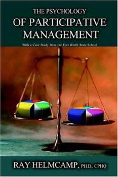 Paperback The Psychology of Participative Management: With a Case Study from the Fort Worth State School Book