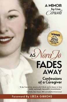 Paperback As Nora Jo Fades Away: Confessions of a Caregiver Book