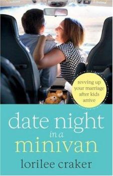 Paperback Date Night in a Minivan: Revving Up Your Marriage After Kids Arrive Book