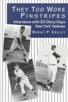 Paperback They Too Wore Pinstripes: Interviews with 20 Glory-Days New York Yankees Book