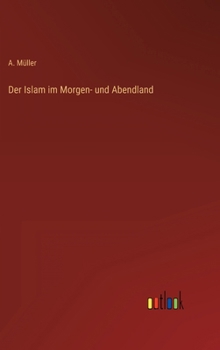 Hardcover Der Islam im Morgen- und Abendland [German] Book