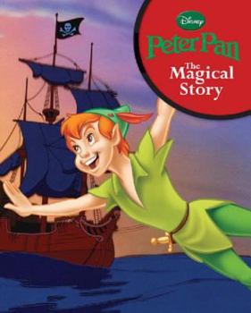 Peter Pan: The Magical Story Hardcover