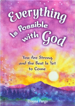 Hardcover Everything Is Possible with God by Donna Fargo Book