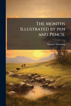 Paperback The Months Illustrated by pen and Pencil Book