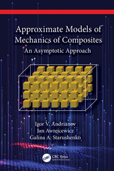 Hardcover Approximate Models of Mechanics of Composites: An Asymptotic Approach Book