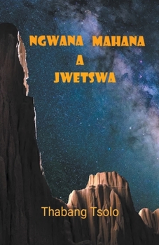 Paperback Ngwana mahana a jwetswa [Sotho] Book