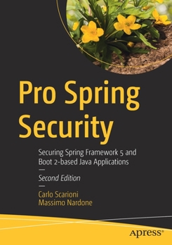 Paperback Pro Spring Security: Securing Spring Framework 5 and Boot 2-Based Java Applications Book