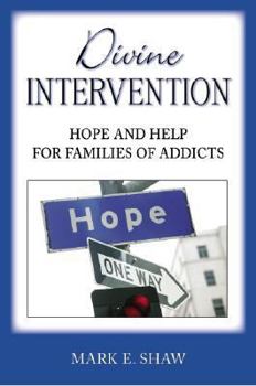 Paperback Divine Intervention: Hope and Help for Families of Addicts Book