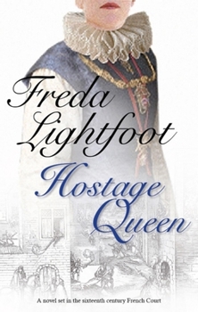 The Hostage Queen - Book #1 of the Marguerite de Valois