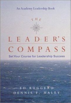 Hardcover The Leader's Compass: Set Your Course for Leadership Success Book