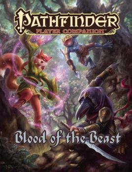 Pathfinder Player Companion: Blood of the Beast - Book  of the Pathfinder Player Companion