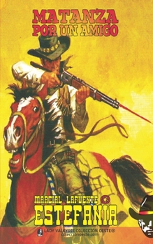 Paperback Matanza por un amigo (Colección Oeste) [Spanish] Book