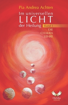 Paperback Im universellen Licht der Heilung: Die Chakralehre [German] Book