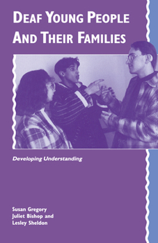 Paperback Deaf Young People and Their Families: Developing Understanding Book
