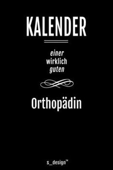 Kalender für Orthopäden / Orthopäde / Orthopädin: Immerwährender Kalender / 365 Tage Tagebuch / Journal [3 Tage pro Seite] für Notizen, Planung / ... Erinnerungen, Sprüche (German Edition)