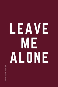 INTROVERT POWER Leave me alone: The secret strengths of INFJ Dot Grid Composition Notebook with Funny text Gift idea for Introverts