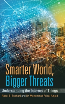 Hardcover Smarter World, Bigger Threats: Understanding the Internet of Things Book