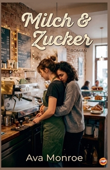 Milch & Zucker (German Edition)
