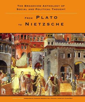 Paperback The Broadview Anthology of Social and Political Thought - Volume 1: From Plato to Nietzsche Book