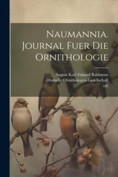 Paperback Naumannia. Journal fuer die Ornithologie [German] Book