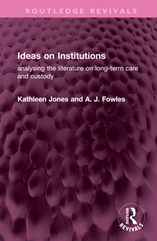 Hardcover Ideas on Institutions: Analysing the Literature on Long-Term Care and Custody Book