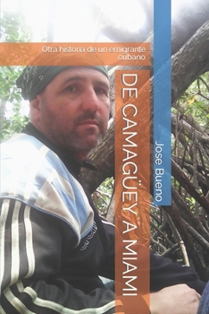 Paperback de Camagüey a Miami: Otra historia de un emigrante cubano [Spanish] Book