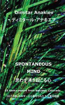 Paperback Spontaneous Mind: 55 tanka poems from Boulder, CO Book