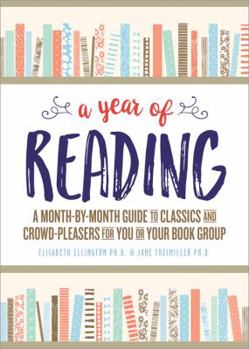Paperback A Year of Reading: A Month-By-Month Guide to Classics and Crowd-Pleasers for You or Your Book Group Book