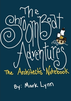 Paperback The Shroomboat Adventures: The Architect's Notebook Book