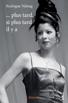Paperback ... plus tard, si plus tard il y a [French] Book