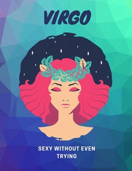 Paperback Virgo, Sexy Without Even Trying: Astrology Sketchbook Book