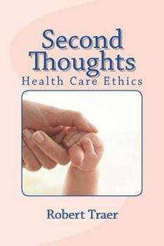 Paperback Second Thoughts: Health Care Ethics Book