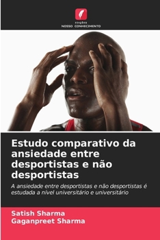 Estudo comparativo da ansiedade entre desportistas e não desportistas (Portuguese Edition)
