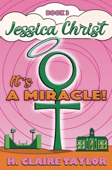 It's a Miracle - Book #3 of the Jessica Christ