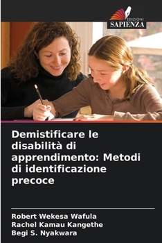 Demistificare le disabilità di apprendimento: Metodi di identificazione precoce (Italian Edition)