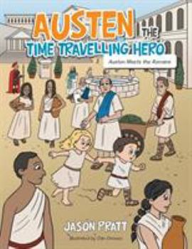 Paperback Austen the Time Travelling Hero: Austen Meets the Romans Book