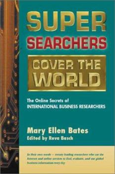 Paperback Super Searchers Cover the World: The Online Secrets of International Business Researchers Book