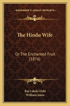 Paperback The Hindu Wife: Or The Enchanted Fruit (1876) Book