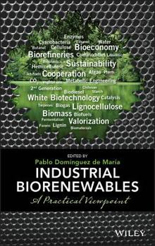 Industrial Biorenewables: A Practical Viewpoint