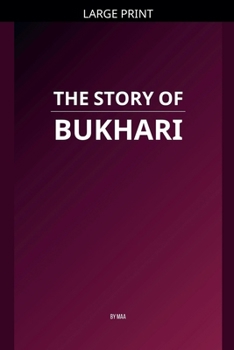 Paperback The Story of Bukhari [Large Print] Book