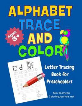 Paperback Alphabet Trace and Color: Letter Tracing Book for Preschoolers Book