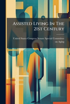 Assisted Living In The 21st Century: Examining Its Role In The Continuum Of Care