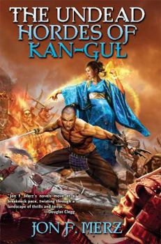 The Undead Hordes of Kan-Gul - Book #1 of the Shadow Warrior Saga
