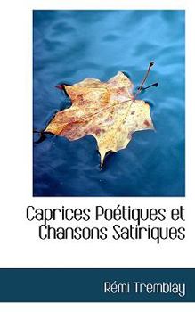 Paperback Caprices Po Tiques Et Chansons Satiriques Book