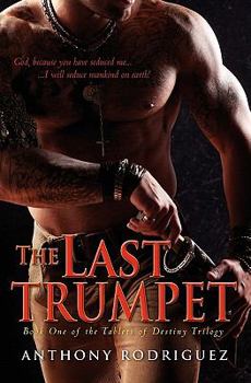 Paperback The Last Trumpet: Book One of the Tablets of Destiny Trilogy Book