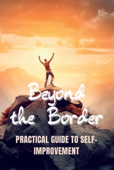 Paperback Beyond the Borders: Practical Guide to Self-Improvement Book