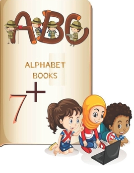 A.B.C ALPHABET BOOKS 7+: Learning how to write alphabet Alphabet for Toddler and Preschool