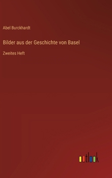 Hardcover Bilder aus der Geschichte von Basel: Zweites Heft [German] Book