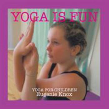 Paperback Yoga is Fun: Yoga for children Book