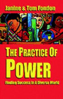 Paperback The Practice of Power Finding Success In A Diverse World Book